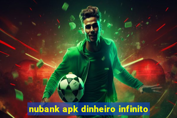 nubank apk dinheiro infinito